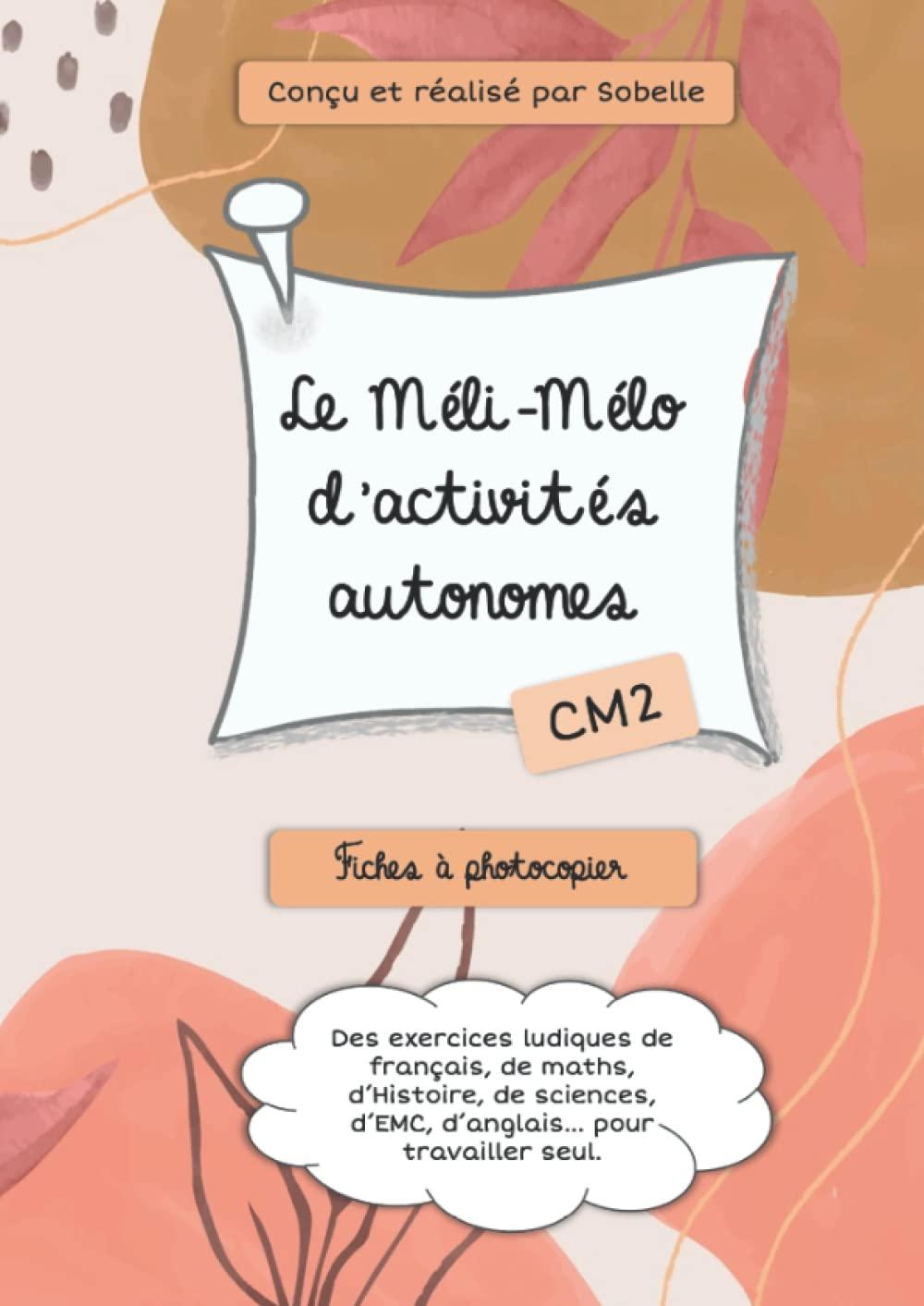 Le Méli-Mélo d'activités autonomes: CM2