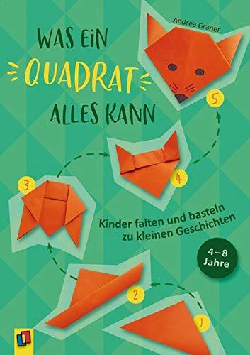 Was ein Quadrat alles kann: Kinder falten und basteln zu kleinen Geschichten