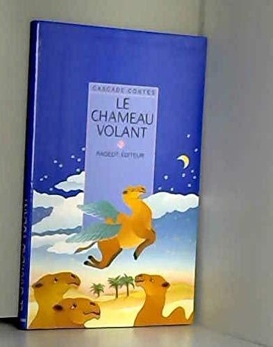 Le Chameau volant : et autres contes d'animaux