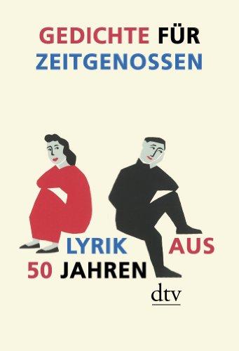 Gedichte für Zeitgenossen: Lyrik aus 50 Jahren