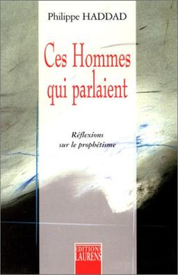 Ces hommes qui parlaient : réflexions sur le prophétisme