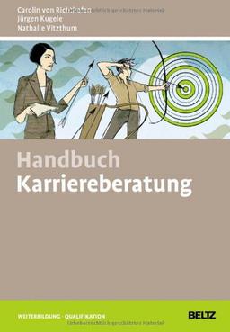 Handbuch Karriereberatung: Mit Online-Materialien (Beltz Weiterbildung)