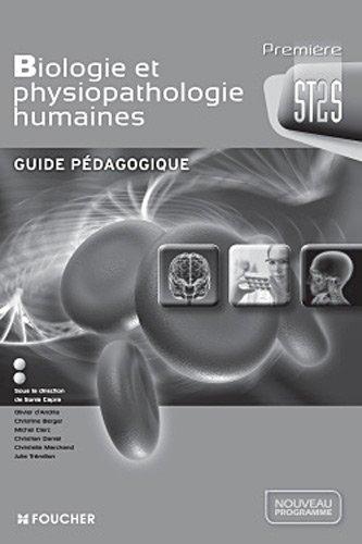 Biologie et physiopathologie humaines, première ST2S : guide pédagogique