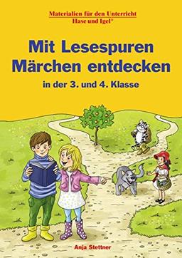 Mit Lesespuren Märchen entdecken: in der 3. und 4. Klasse