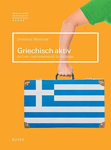 Griechisch aktiv: Ein Lehr- und Arbeitsbuch für Anfänger