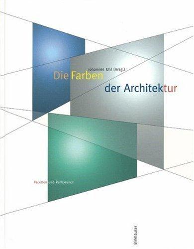 Die Farben der Architektur. Facetten und Reflexionen