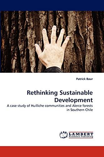 Rethinking Sustainable Development: A case study of Huilliche communities and Alerce forests in Southern Chile