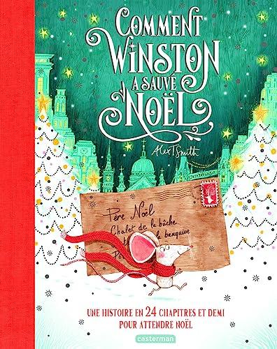 Comment Winston a sauvé Noël : une histoire en 24 chapitres et demi pour attendre Noël