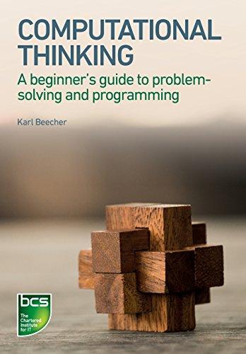 Computational Thinking: A beginner's guide to problem-solving and programming