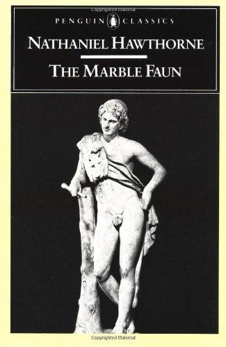 The Marble Faun: or, The Romance of Monte Beni (Penguin Classics)