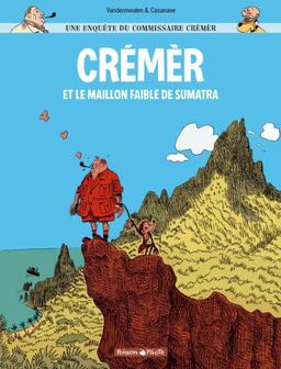 Une enquête du commissaire Crémèr. Vol. 1. Crémèr et le maillon faible de Sumatra