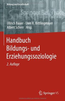 Handbuch Bildungs- und Erziehungssoziologie (Bildung und Gesellschaft)