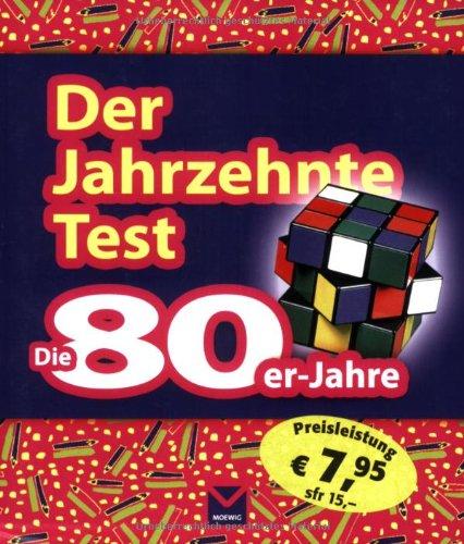 Der Jahrzehnte-Test: Die 80er Jahre