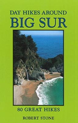 Day Hikes Around Big Sur: 80 Great Hikes