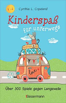 Kinderspaß für unterwegs. Von 0 bis 99 Jahren: Über 300 Spiele gegen Langeweile: Ratespiele, Gedächtnisspiele, Geschicklichkeitsspiele, kreativer Bastelspaß und vieles mehr