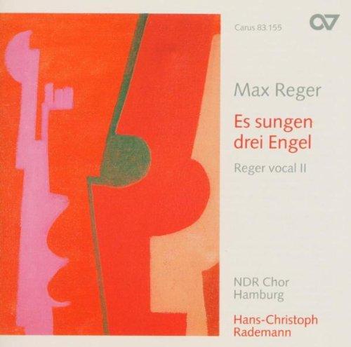 Max Reger: Es sungen drei Engel (Reger Vokal Vol. 2)