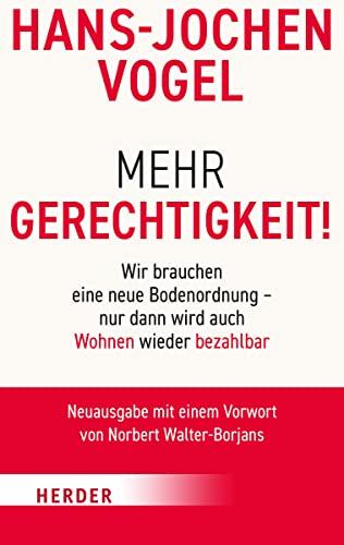 Mehr Gerechtigkeit!: Wir brauchen eine neue Bodenordnung – nur dann wird auch Wohnen wieder bezahlbar