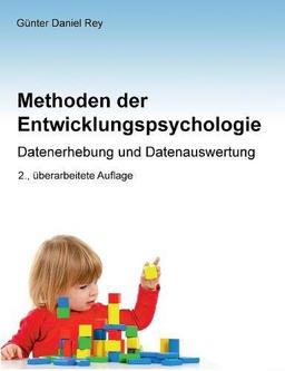 Methoden der Entwicklungspsychologie: Datenerhebung und Datenauswertung