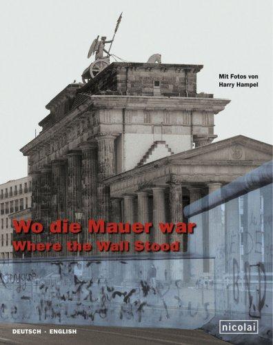 Wo die Mauer war / Where the Wall Stood