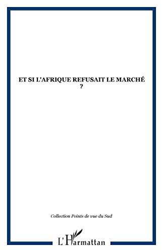 Cahiers Alternatives Sud (Les), n° 3 (2001). Et si l'Afrique refusait le marché ?