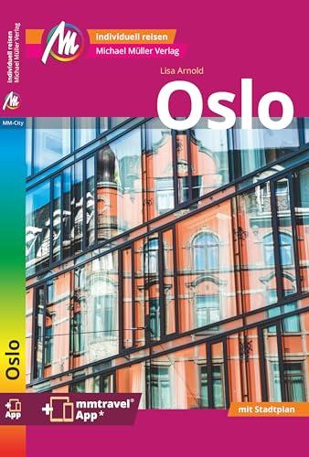 Oslo MM-City Reiseführer Michael Müller Verlag: Individuell reisen mit vielen praktischen Tipps. Inkl. Freischaltcode zur mmtravel® App