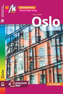 Oslo MM-City Reiseführer Michael Müller Verlag: Individuell reisen mit vielen praktischen Tipps. Inkl. Freischaltcode zur mmtravel® App