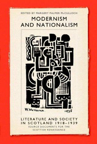 Modernism and Nationalism: Literature and Society in Scotland 1918-1939 (Asls Annual Volume Series)