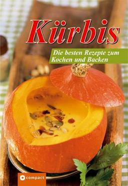 Kürbis - Die bestenRezepte zum Kochen und Backen