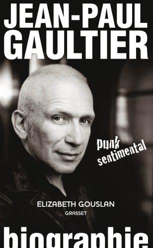 Jean-Paul Gaultier, punk sentimental : biographie