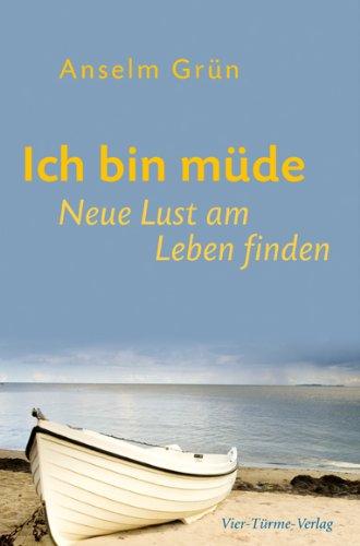 Ich bin müde: Neue Lust am Leben finden