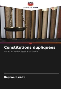 Constitutions dupliquées: Parmi les Arabes et les musulmans