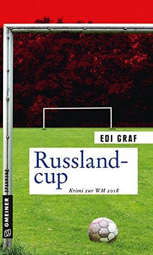 Russlandcup: Krimi zur WM 2018 (Kriminalromane im GMEINER-Verlag)