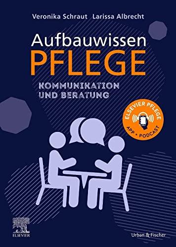 Aufbauwissen Pflege Kommunikation und Beratung