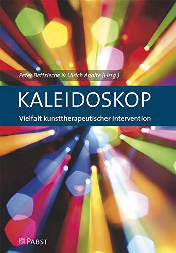 KALEIDOSKOP: Vielfalt kunsttherapeutischer Intervention