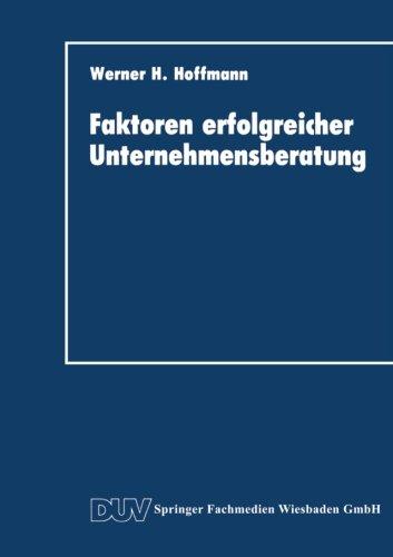 Faktoren Erfolgreicher Unternehmensberatung (German Edition)