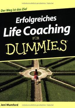 Erfolgreiches Life Coaching für Dummies