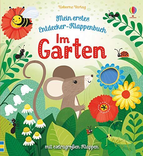 Mein erstes Entdecker-Klappenbuch: Im Garten: ab 6 Monaten