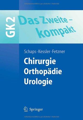 Das Zweite - kompakt: Chirurgie, Orthopädie, Urologie - GK2 (Springer-Lehrbuch)