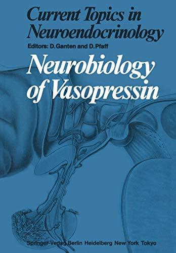 Neurobiology of Vasopressin (Current Topics in Neuroendocrinology, 4, Band 4)