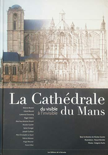 La cathédrale du Mans : du visible à l'invisible