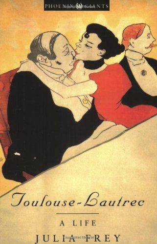 Toulouse-Lautrec: A Life (Phoenix Giants)