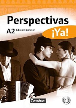 Perspectivas ¡Ya! - Aktuelle Ausgabe: A2 - Libro del profesor mit Toolbox-CD-ROM