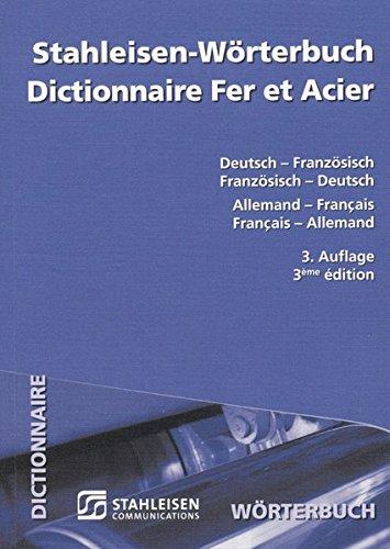 Stahleisen-Wörterbuch / Stahleisen-Wörterbuch: Deutsch-Französisch /Französisch-Deutsch Allemand-Francais/ Francais-Allemand