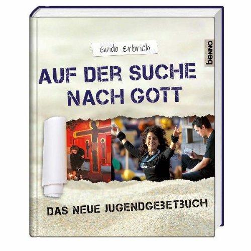 Auf der Suche nach Gott: Das neue Jugendgebetbuch