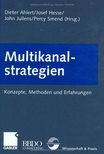 Multikanalstrategien. Konzepte, Methoden und Erfahrungen: Herausforderungen an die Distributionspolitik von Unternehmen