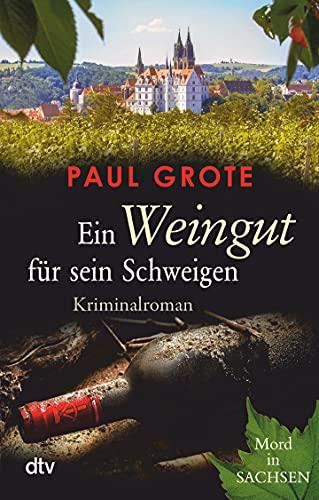 Ein Weingut für sein Schweigen: Kriminalroman (Europäische-Weinkrimi-Reihe)