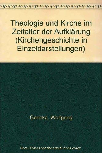 Kirchengeschichte in Einzeldarstellungen, 36 Bde., Bd.3/2, Theologie und Kirche im Zeitalter der Aufklärung