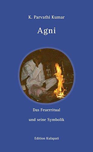 Agni: Das Feuerritual und seine Symbolik