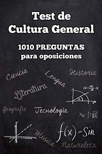 Test de Cultura General: 1010 preguntas para oposiciones