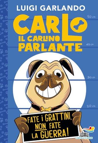 Carlo il carlino parlante. Fate i grattini, non fate la guerra! (Il battello a vapore. One shot)